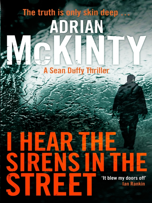 Title details for I Hear the Sirens in the Street by Adrian McKinty - Available